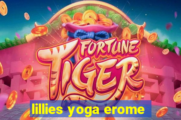 lillies yoga erome